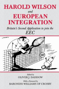 Harold Wilson And European Integration Britains Second Application To Join The Eec Oliver J Daddow