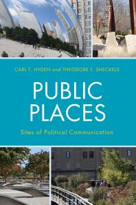Public Places Sites Of Political Communication Carl T Hyden Theodore F Sheckels