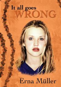 It All Goes Wrong 1st Edition Etna Muller