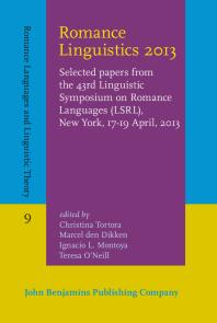 Romance Linguistics 2013 Selected Papers From The 43rd Linguistic Symposium On Romance Languages Lsrl New York 1719 April 2013 1st Edition Christina Tortora Marcel Den Dikken Ignacio L Montoya Teresa Oneill