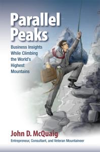 Parallel Peaks Business Insights While Climbing The Worlds Highest Mountains John Mcquaig