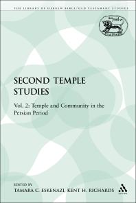 Second Temple Studies Vol 2 Temple And Community In The Persian Period 1st Edition Tamara C Eskenazi Kent H Richards