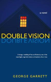Double Vision A Novel 1st Edition George Garrett