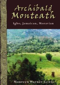 Archibald Monteath Igbo Jamaican Moravian 1st Edition Maureen Warnerlewis