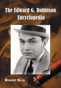 The Edward G Robinson Encyclopedia 1st Edition Robert Beck