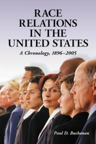 Race Relations In The United States A Chronology 18962005 1st Edition Paul D Buchanan