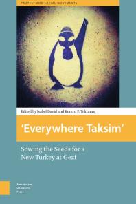Everywhere Taksim Sowing The Seeds For A New Turkey At Gezi 1st Edition Isabel David Kumru Toktamis