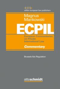 Brussels Ibis Regulation Commentary 1st Edition Ulrich Magnus Peter Mankowski