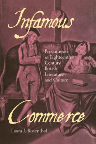 Infamous Commerce Prostitution In Eighteenthcentury British Literature And Culture 1st Edition Laura J Rosenthal