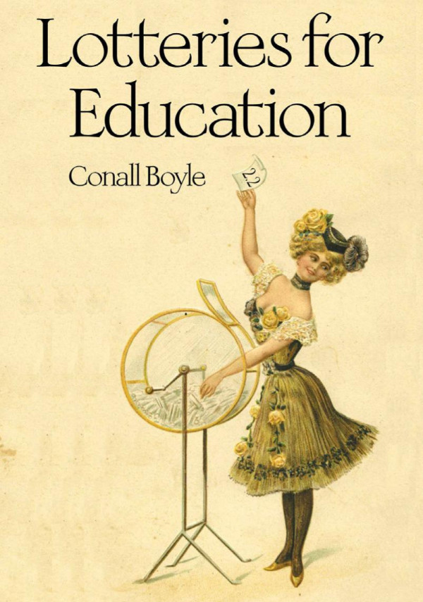 Lotteries For Education Origins Experiences Lessons 1st Edition Conall Boyle