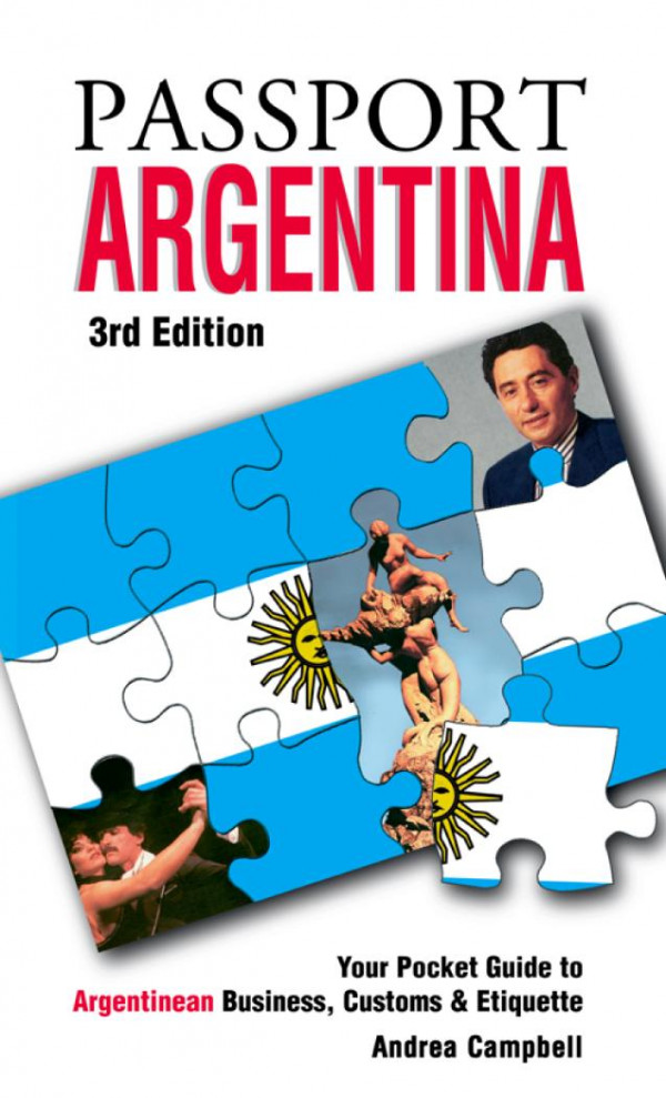 Passport Argentina Your Pocket Guide To Argentinean Business Customs Etiquette 3rd Edition Andrea Mandekcampbell Barbara Szerlip
