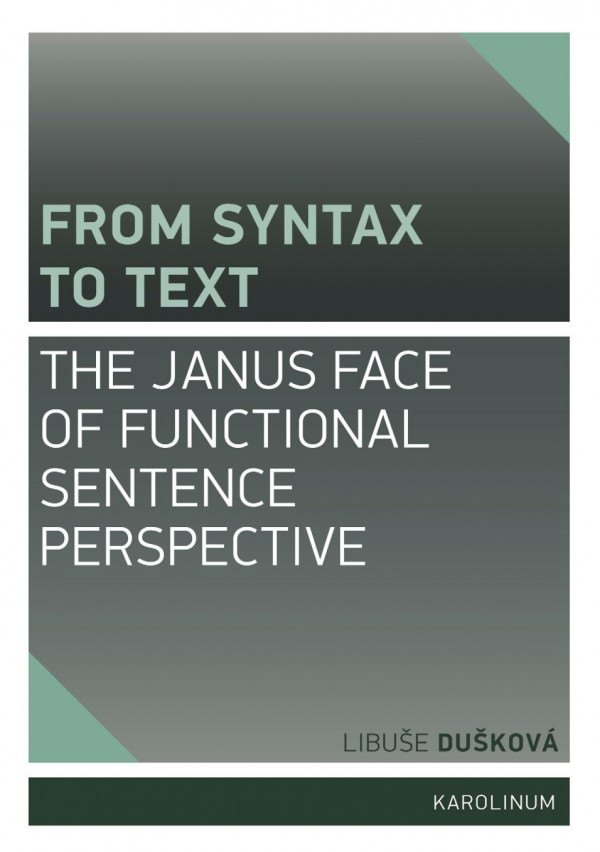 From Syntax To Text The Janus Face Of Functional Sentence Perspective 1st Edition Libuse Duskov