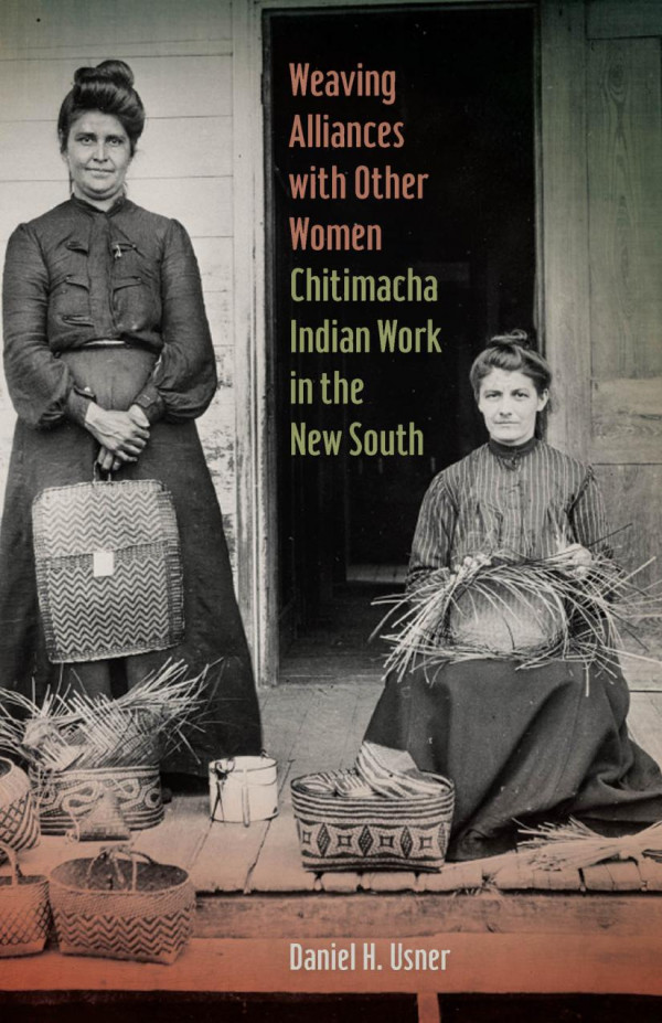 Weaving Alliances With Other Women 1st Edition Daniel H Usner