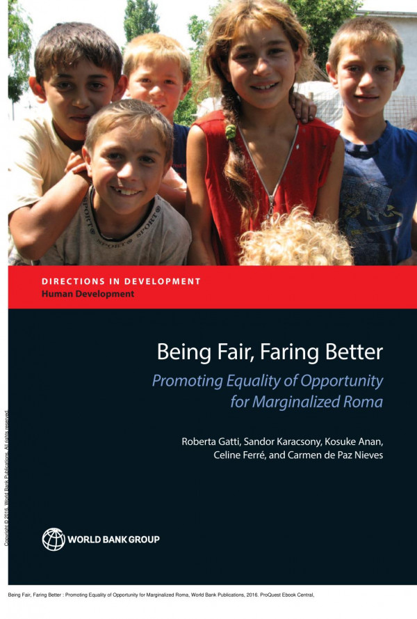 Being Fair Faring Better Promoting Equality Of Opportunity For Marginalized Roma 1st Edition Roberta Gatti Sandor Karacsony Kosuke Anan Celine Ferr Carmen De Paz Nieves Valerie Morrica Carmen De Paz Abla Safir