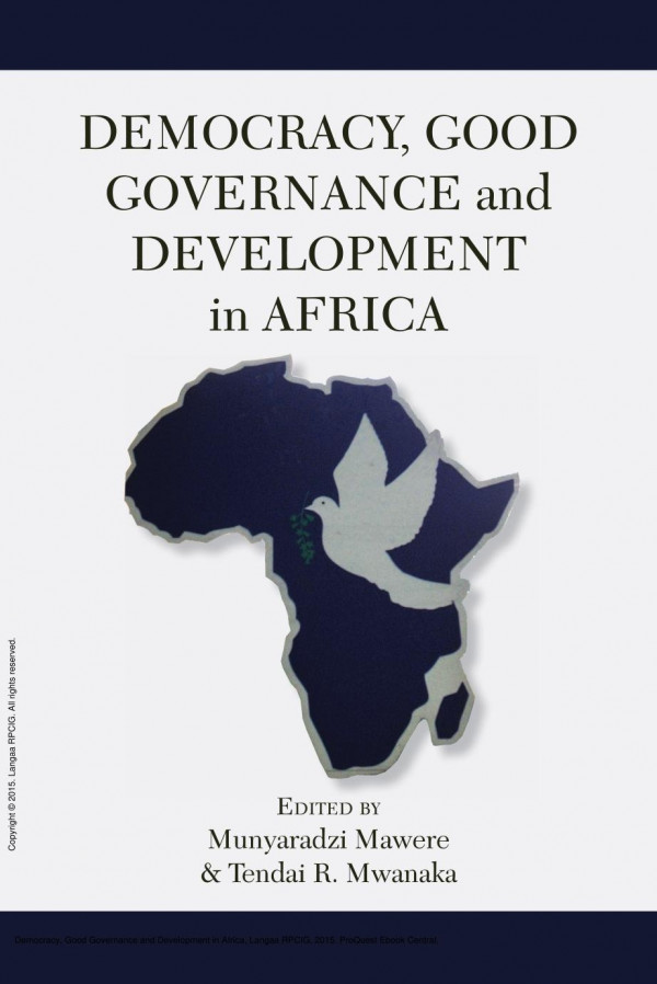 Democracy Good Governance And Development In Africa 1st Edition Munyaradzi Mawere R Mwanaka