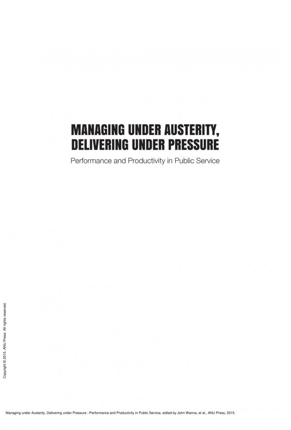 Managing Under Austerity Delivering Under Pressure Performance And Productivity In Public Service 1st Edition John Wanna Hsuann Lee Sophie Yates