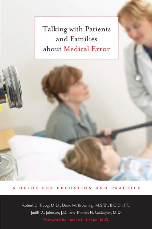 Talking With Patients And Families About Medical Error A Guide For Education And Practice 1st Edition Robert D Truog David M Browning Judith A Johnson