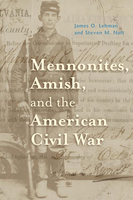 Mennonites Amish And The American Civil War James O Lehman Steven M Nolt