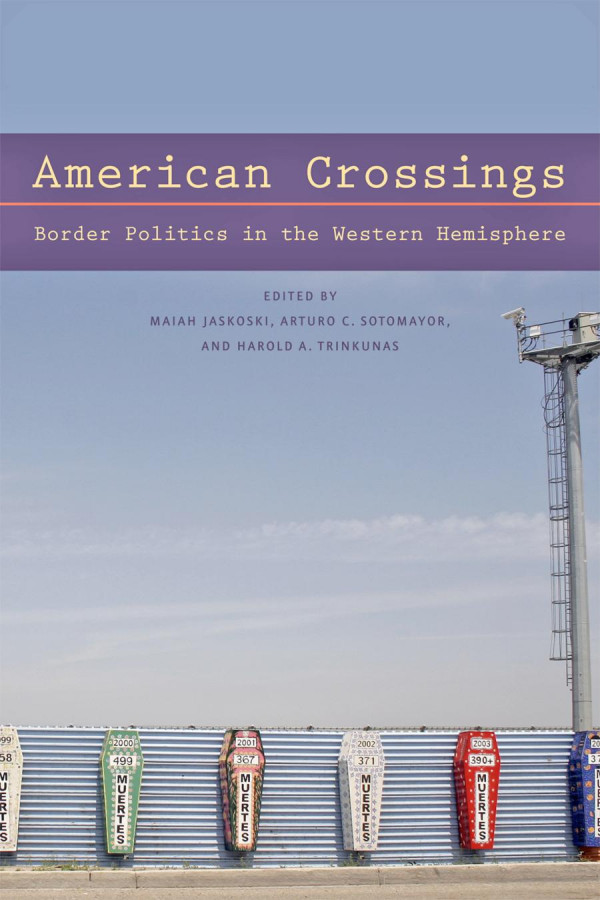 American Crossings Border Politics In The Western Hemisphere 1st Edition Maiah Jaskoski Arturo C Sotomayor Harold A Trinkunas
