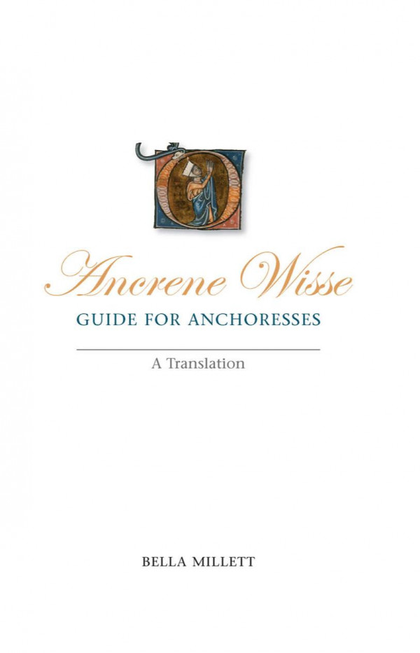 Ancrene Wisse Guide For Anchoresses A Translation Bella Millett