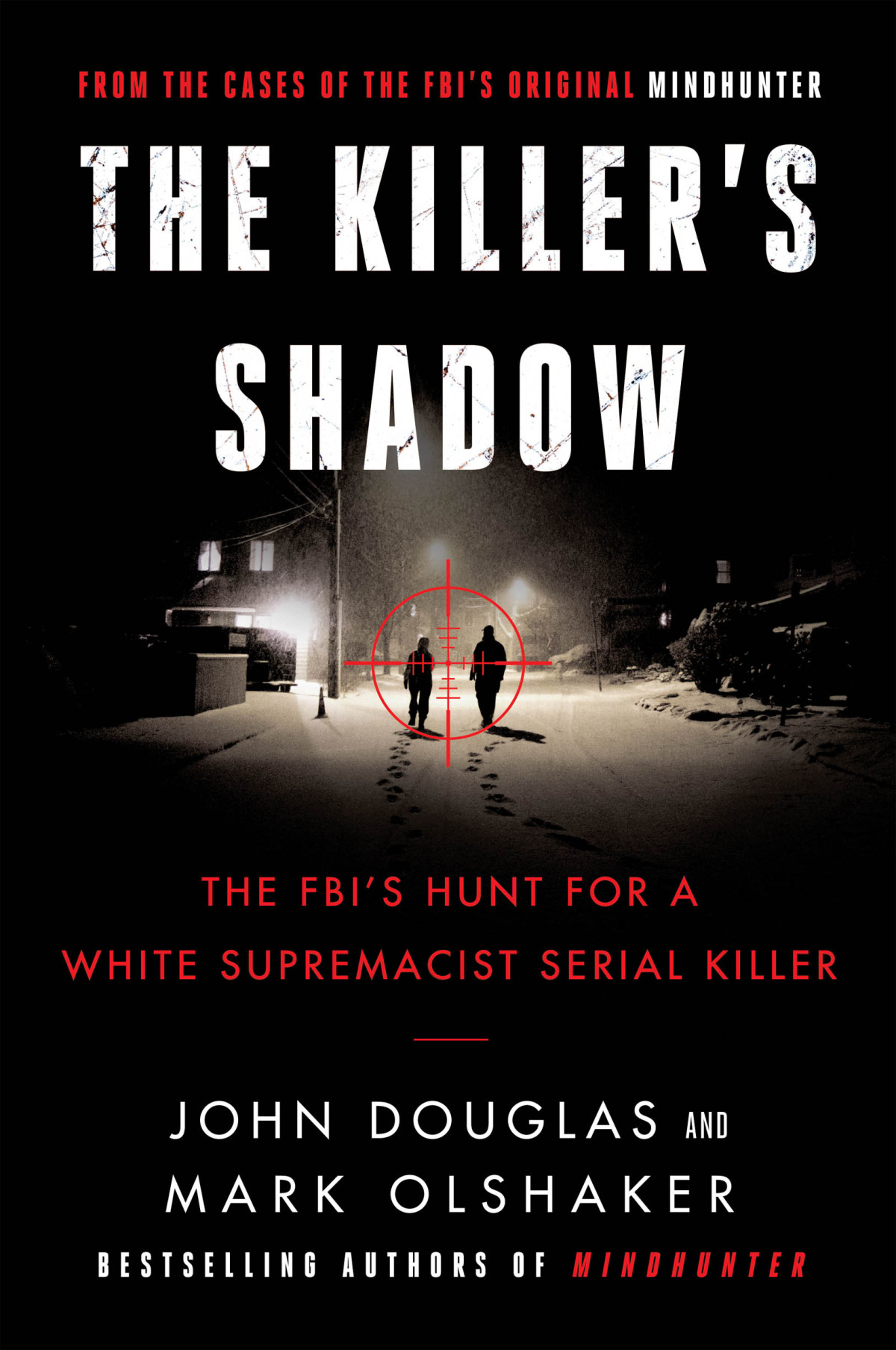 The Killers Shadow Cases Of The Fbis Original Mindhunter 1 1st Edition John E Douglas