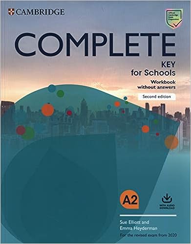 Complete Key For Schools Second Edition Workook Without Answers 2nd Edition Sue Elliot