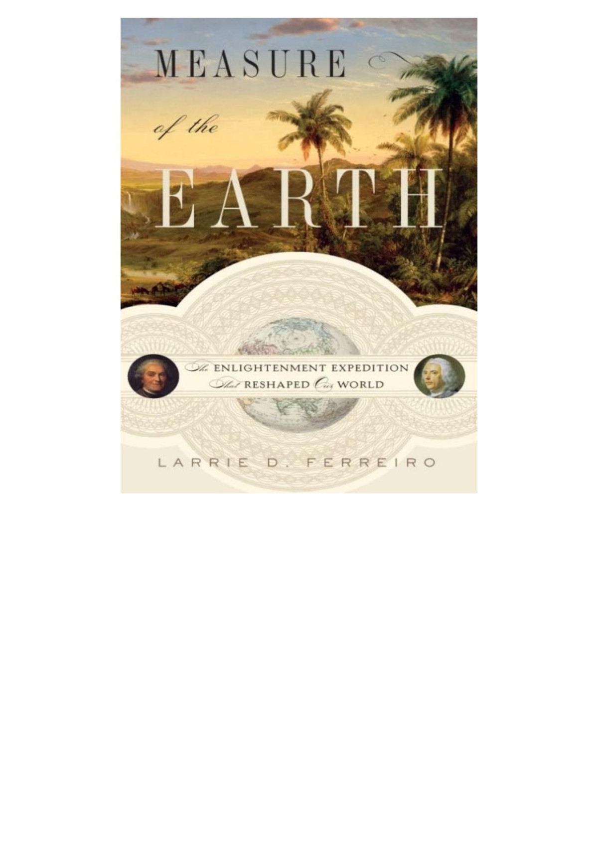 Measure Of The Earth Larrie D Ferreiro
