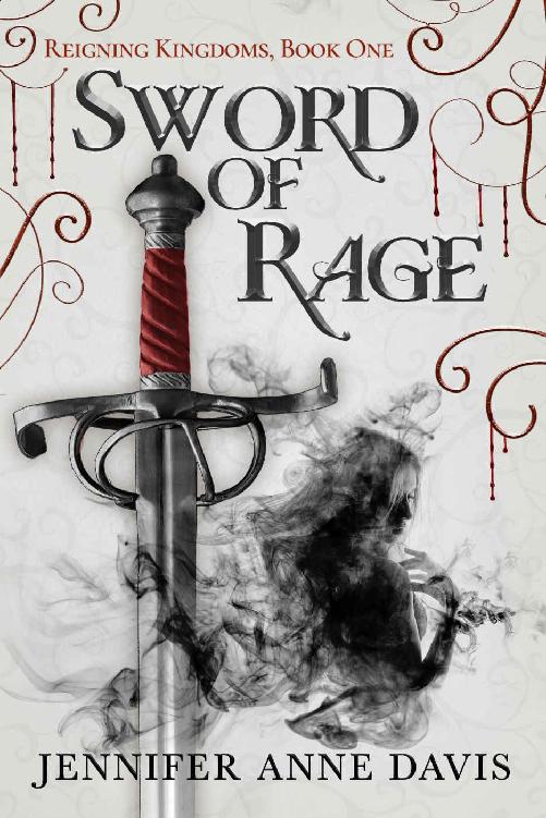 Sword Of Rage Reigning Kingdoms Book 1 Jennifer Anne Davis