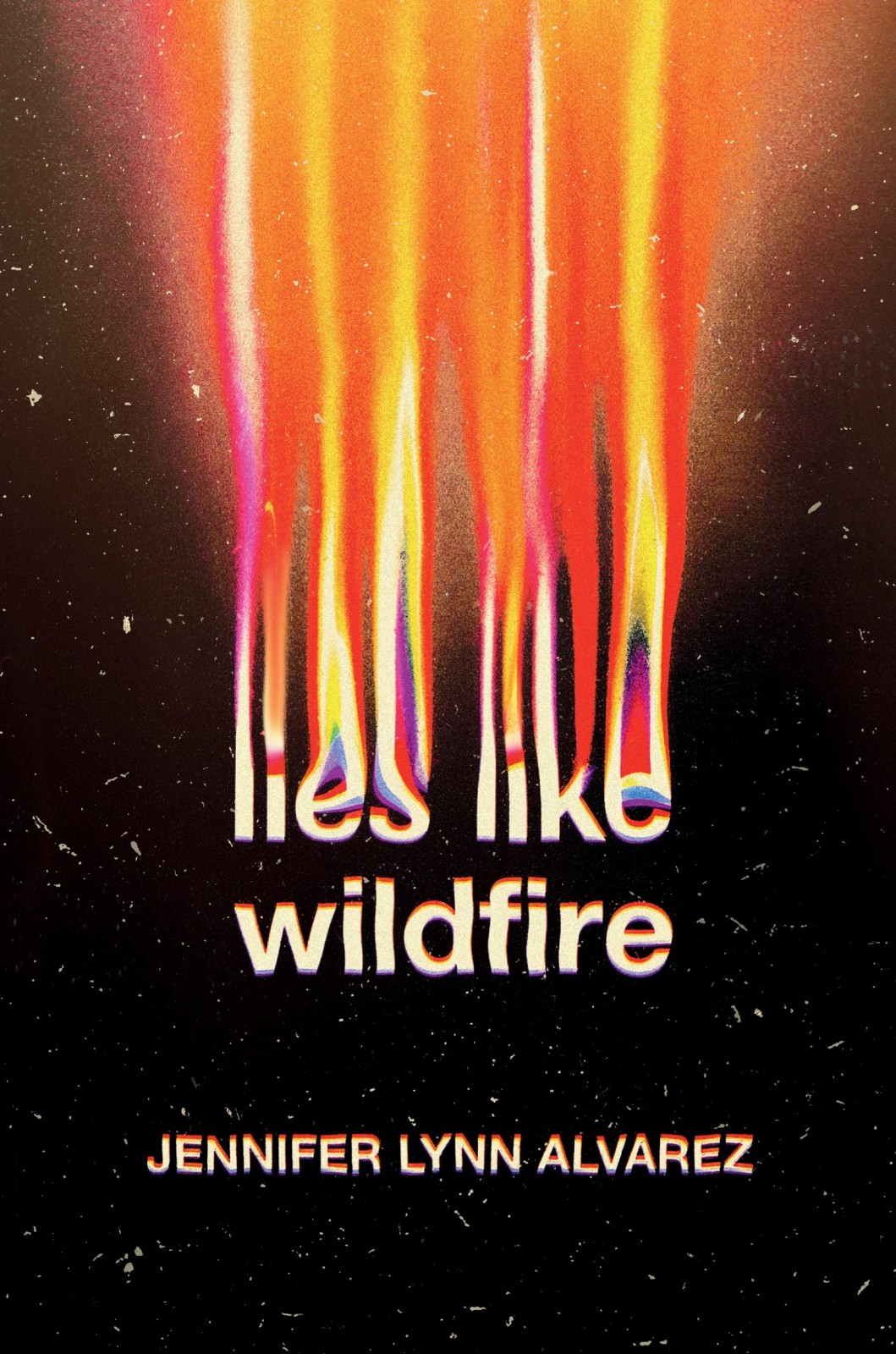 Lies Like Wildfire Jennifer Lynn Alvarez