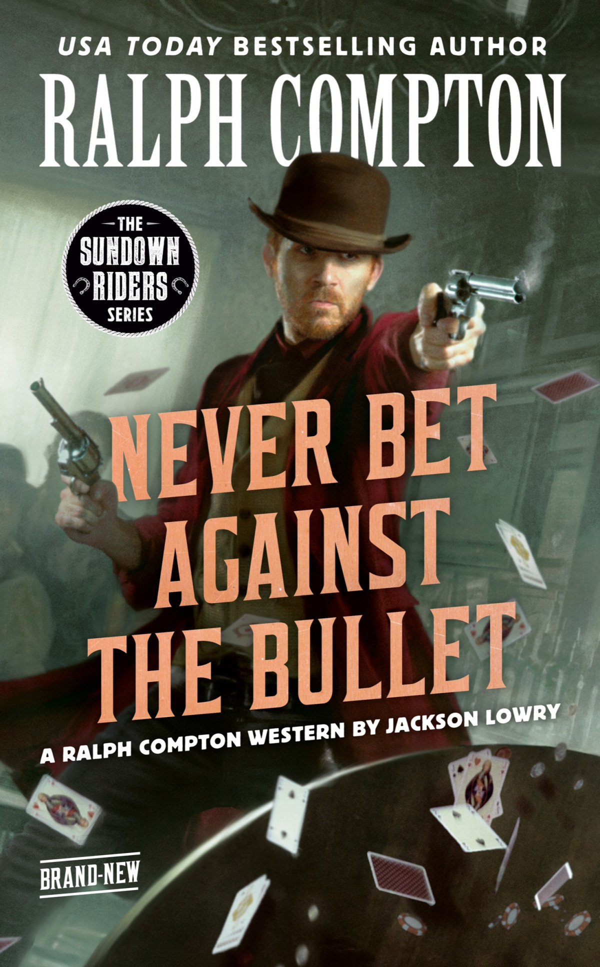 The Sundown Riders 2020 Never Bet Against A Bullet Ralph Compton