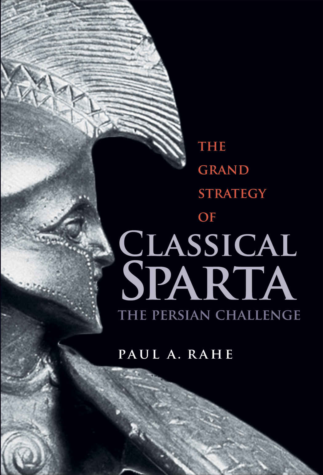 The Grand Strategy Of Classical Sparta The Persian Challenge Yale Library Of Military History Paul Anthony Rahe