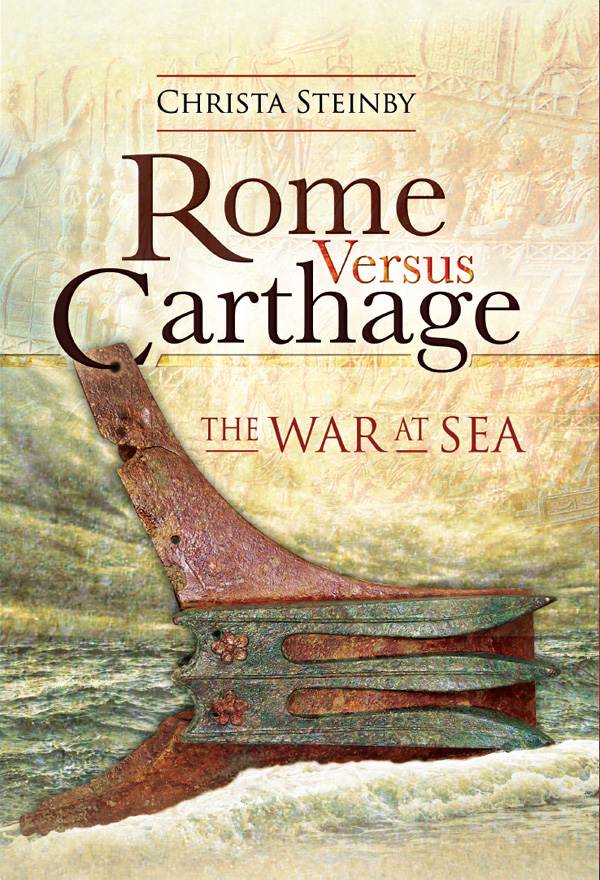 Rome Versus Carthage The War At Sea Christa Steinby