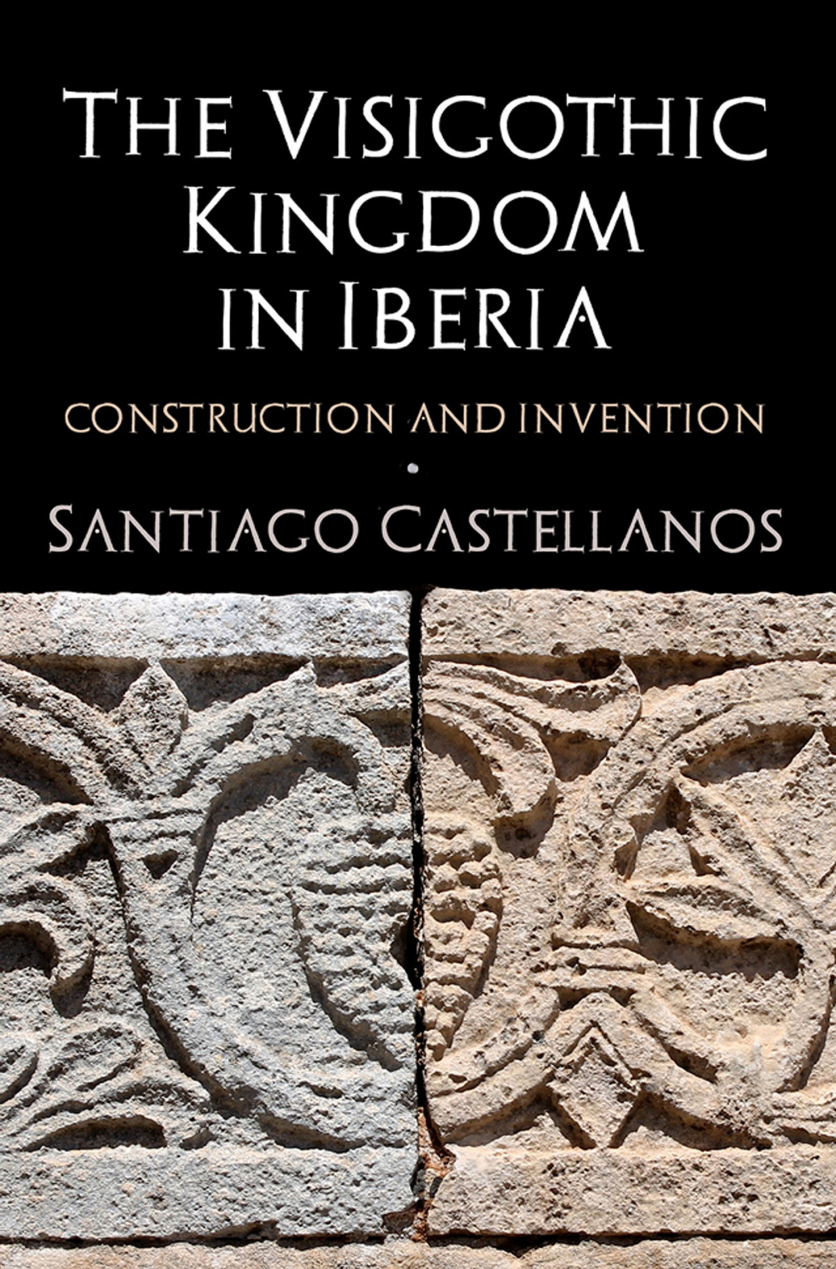 The Visigothic Kingdom In Iberia Santiago Castellanos