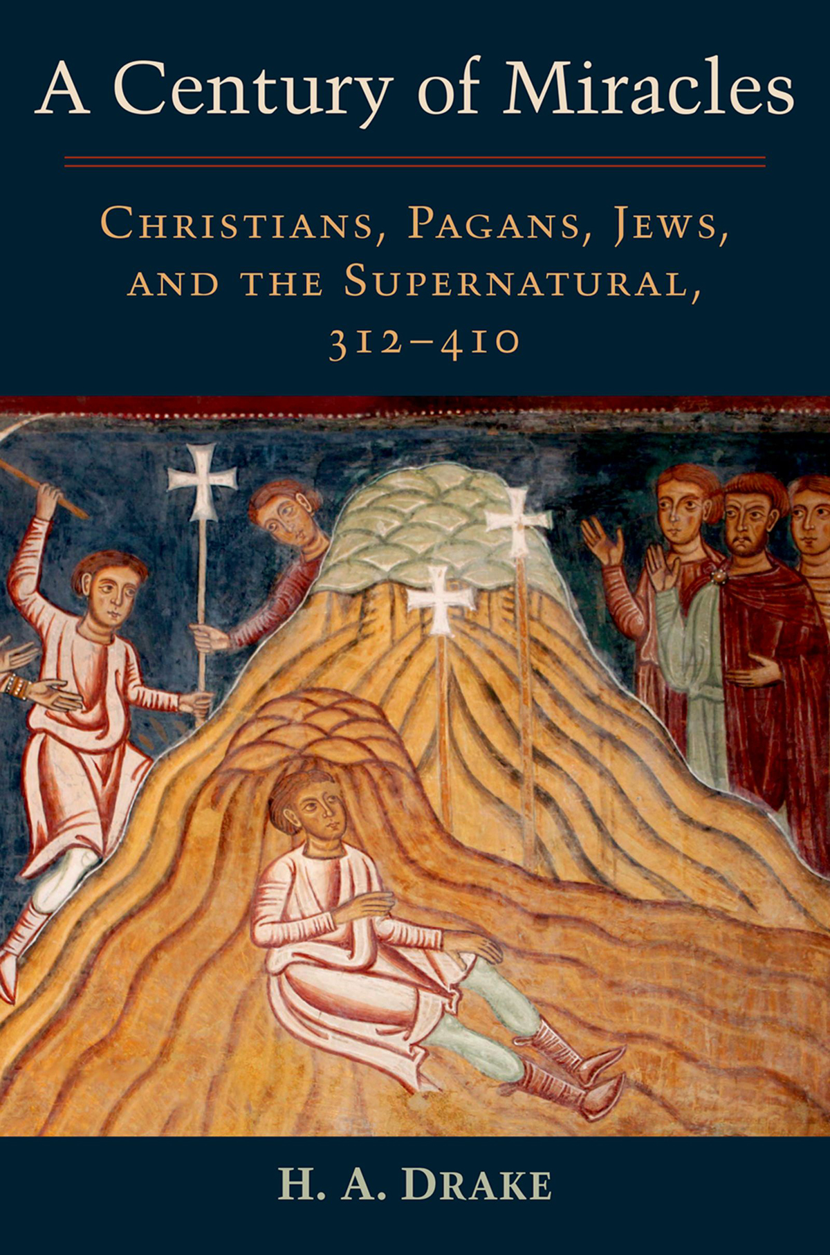 A Century Of Miracles H A Drake