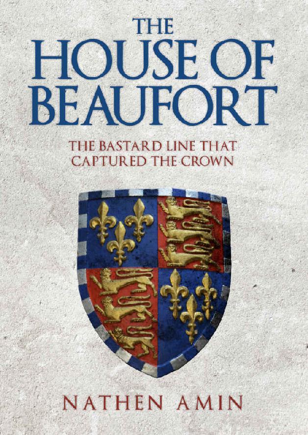 The House Of Beaufort The Bastard Line That Captured The Crown Nathen Amin