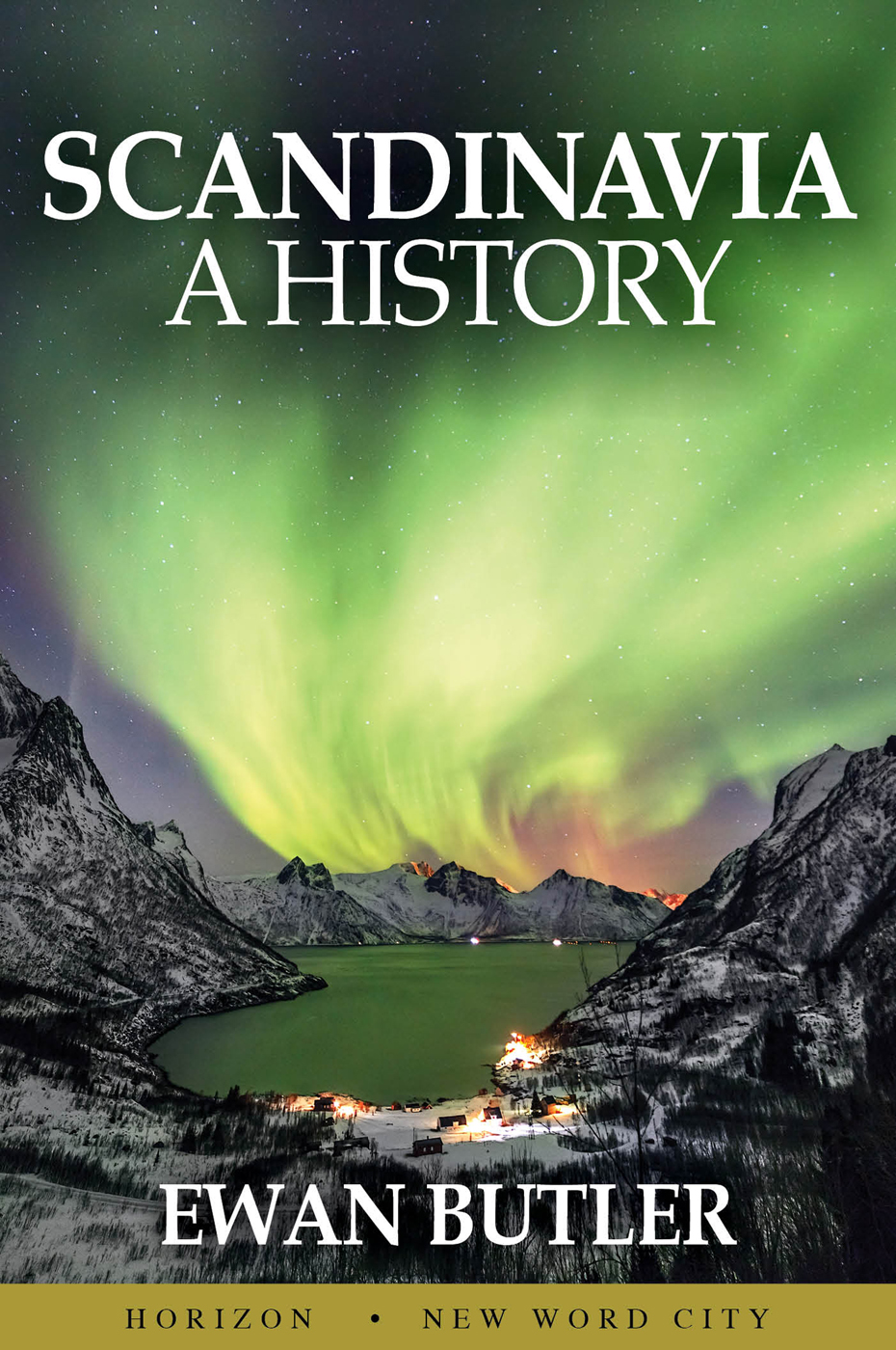 Scandinavia A History Ewan Butler