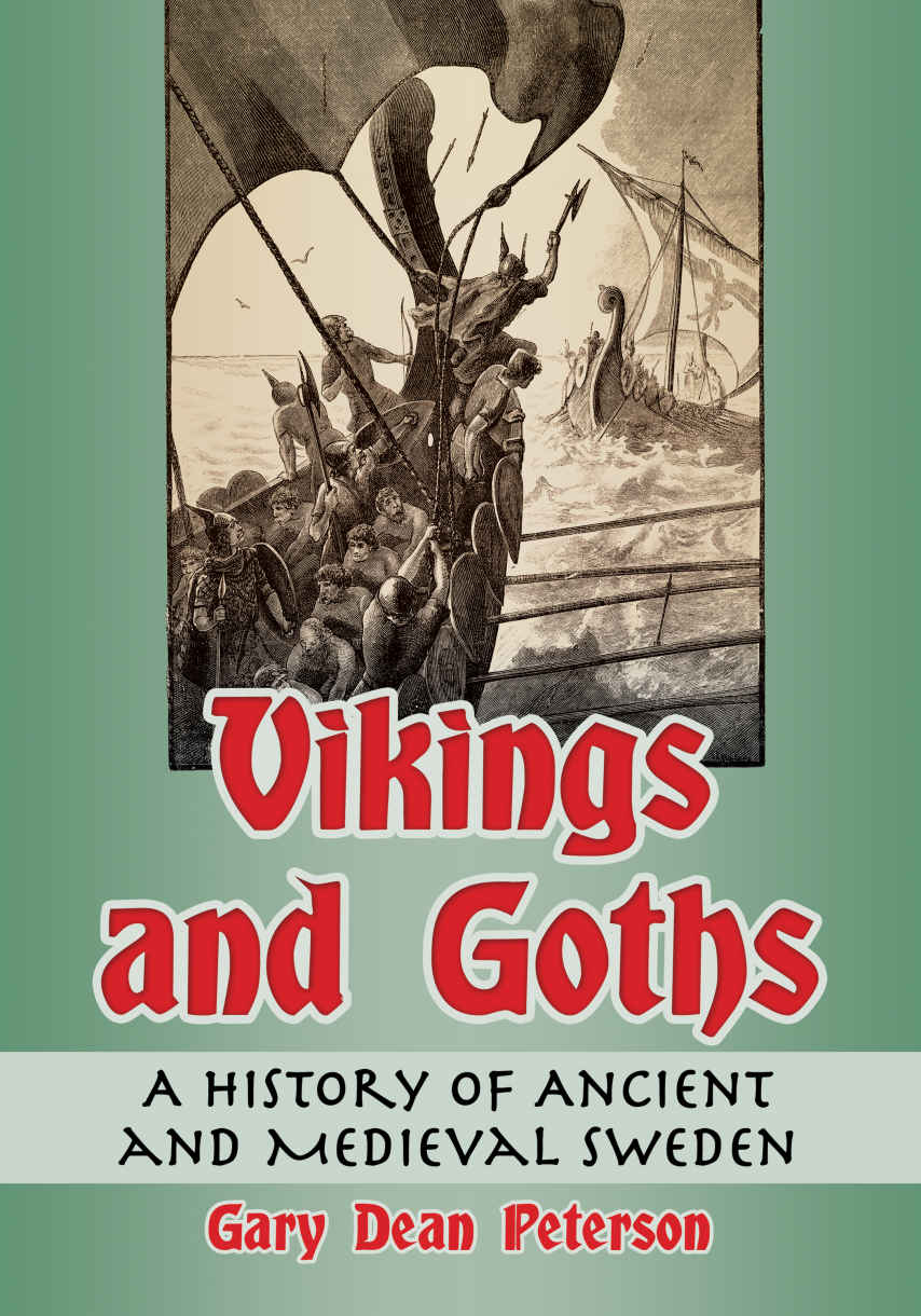 Vikings And Goths A History Of Ancient And Medieval Sweden Gary Dean Peterson