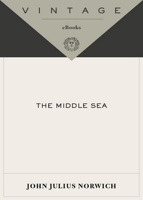The Middle Sea John Julius Norwich