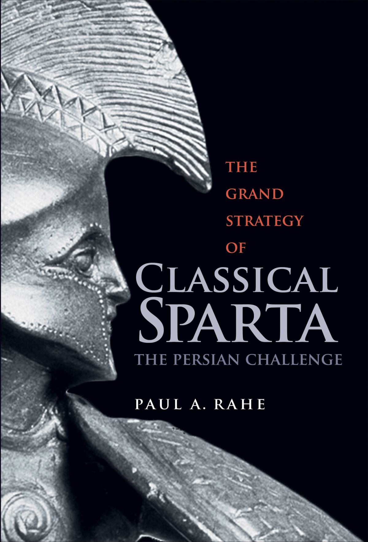 The Grand Strategy Of Classical Sparta Paul Anthony Rahe