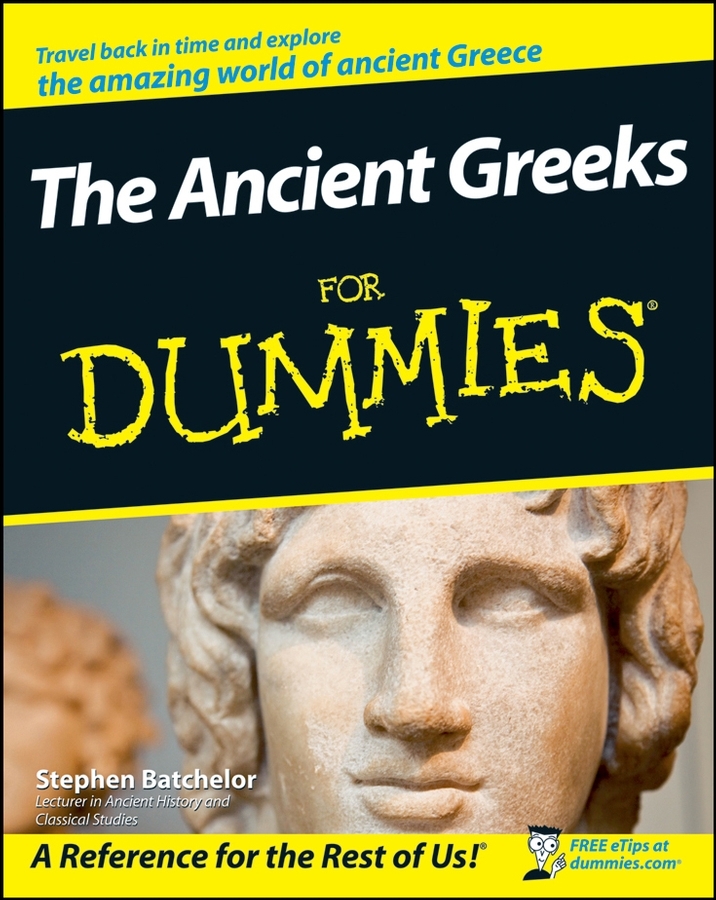 The Ancient Greeks For Dummies 1st Stephen Batchelor