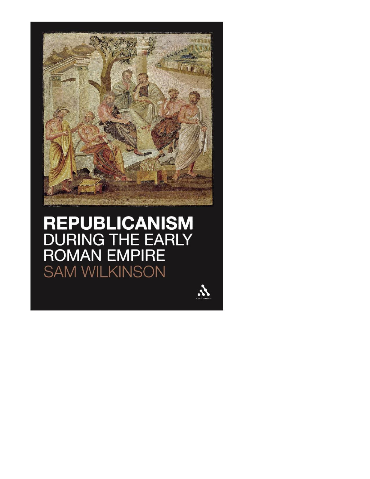 Republicanism During The Early Roman Empire Sam Wilkinson