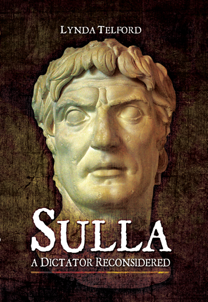 Sulla A Dictator Reconsidered Lynda Telford