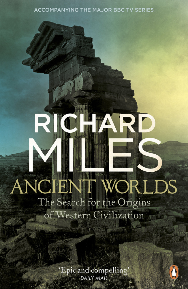 Ancient Worlds Richard Miles