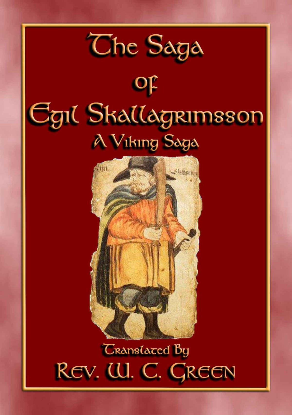 The Saga Of Egil Skallagrimsson A Viking Norse Saga Green Translated By Rev W C