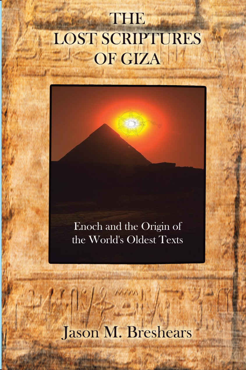 The Lost Scriptures Of Giza Enoch And The Origin Of The Worlds Oldest Texts Breshears