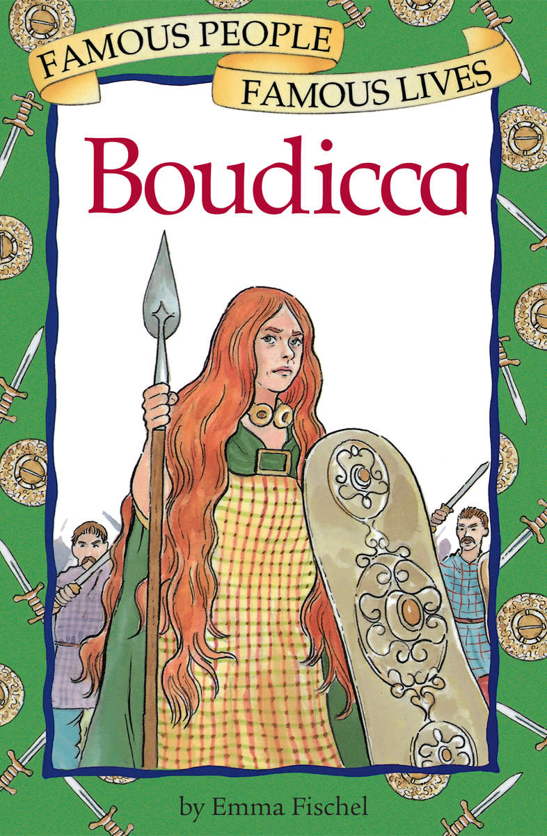 Boudicca Famous People Famous Lives Book 4 Emma Fischel
