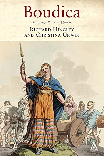 Boudica Iron Age Warrior Queen New Richard Hingley Christina Unwin