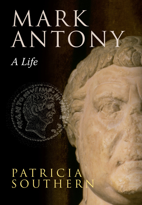Mark Antony A Life 2012 Patricia Southern