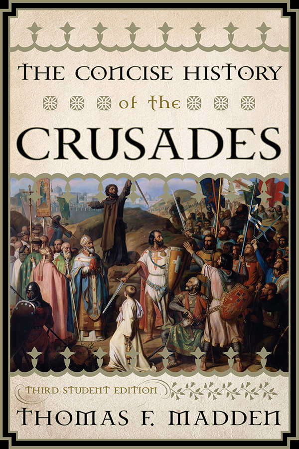 The Concise History Of The Crusades Critical Issues In World And International History Thomas F Madden