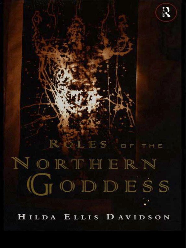 Roles Of The Northern Goddess Davidson H R Ellis